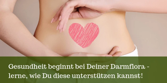 Gesundheit beginnt bei Deiner Darmflora