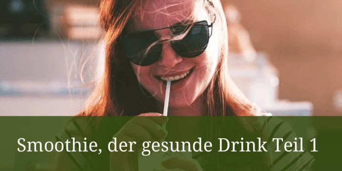 smoothie der gesunde Drink