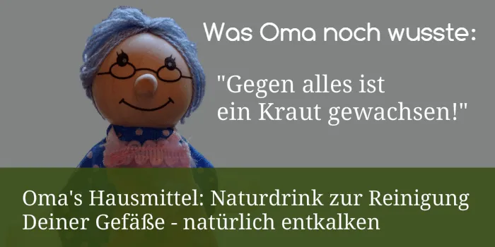 Omas Hausmittel - Naturdrink