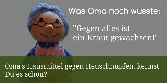 Omas Hausmittel - Heuschnupfen