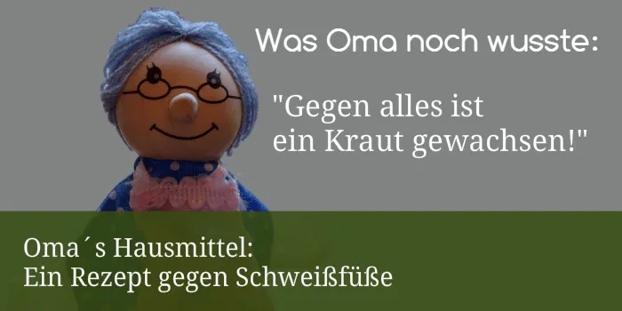 Omas Hausmittel - Schweißfüße