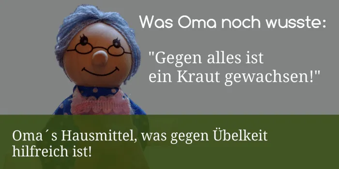 Omas Hausmittel - Übelkeit