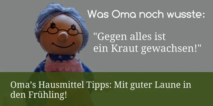 Omas Hausmittel - Frühling