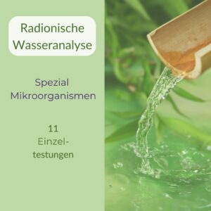 Radionische Analyse: Wasser-Check "Mikroorganismen"