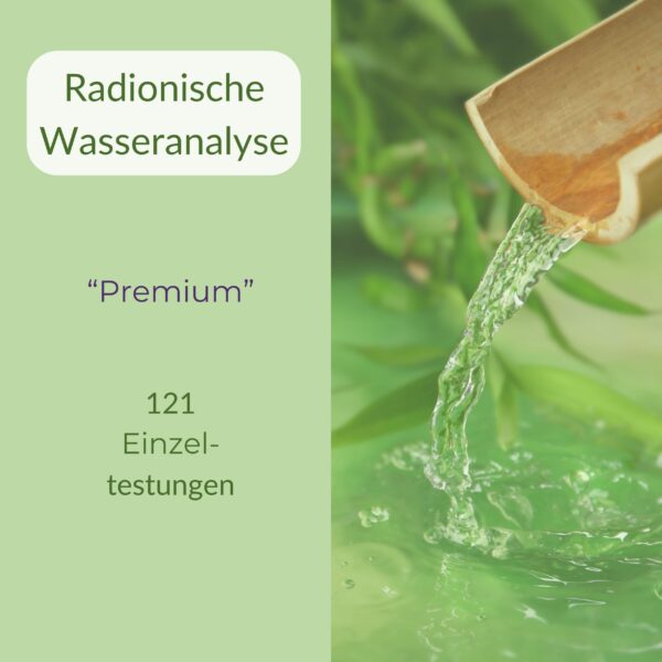 Radionische Analyse: Wasser-Check "Premiumtest"