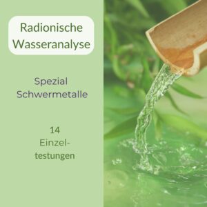 Radionische Analyse: Wasser-Check "Schwermetalle"