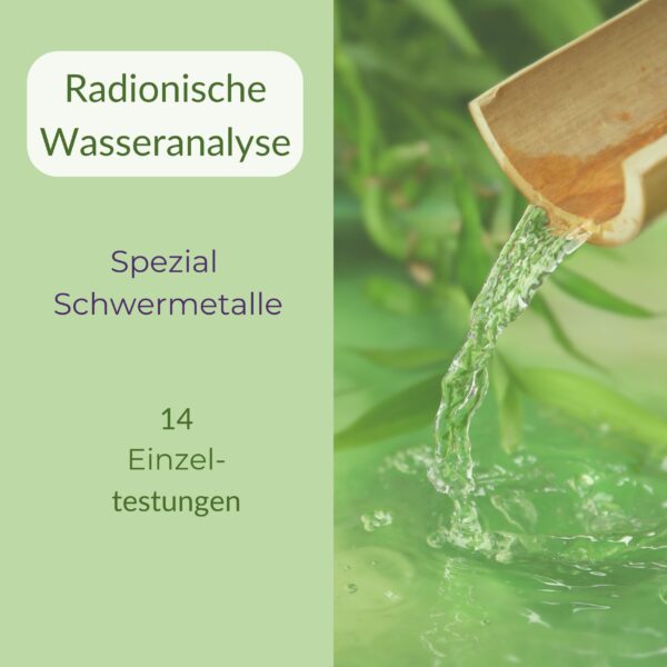 Radionische Analyse: Wasser-Check "Schwermetalle"